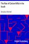 [Gutenberg 37784] • The Rise of Cotton Mills in the South